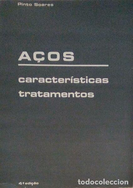 Libros antiguos: SOARES. (Pinto) - A&Ccedil;OS, CARACTER&Iacute;STICAS E TRATAMENTOS. - Foto 1