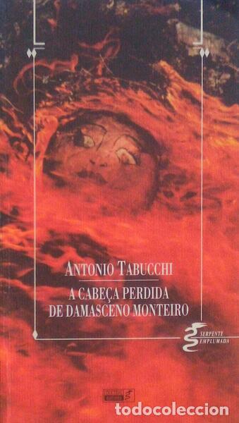 Libros antiguos: TABUCCHI. (Antonio) - A CABE&Ccedil;A PERDIDA DE DAMASCENO MONTEIRO. - Foto 1