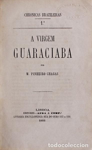 Libros antiguos: PINHEIRO CHAGAS. (Manuel) - A VIRGEM GUARACIABA [e] A CONSPIRA&Ccedil;&Atilde;O DE PERNAMBUCO. - Foto 1