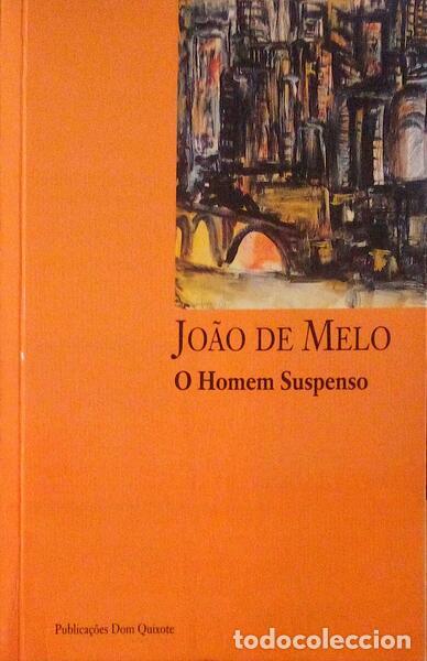 Libros antiguos: MELO. (Jo&atilde;o de) - O HOMEM SUSPENSO. - Foto 1