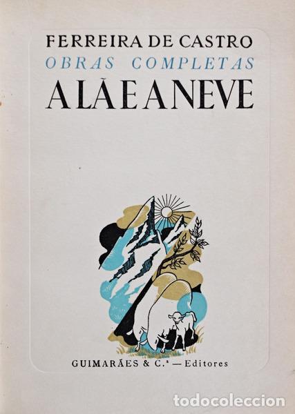 Libros antiguos: FERREIRA DE CASTRO. (Jos&eacute; Maria) - A L&Atilde; E A NEVE. - Foto 1
