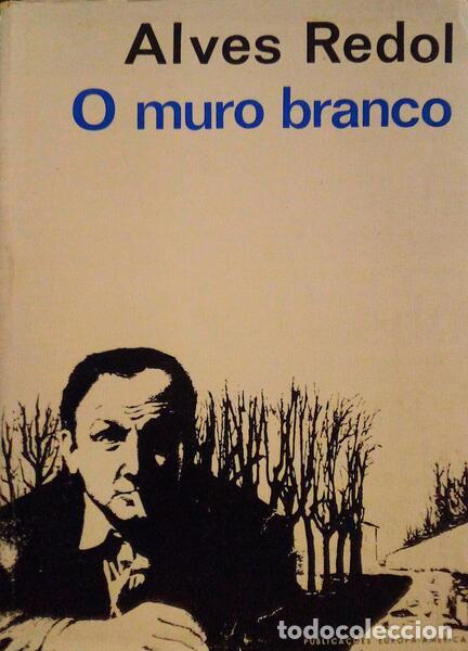 Libros antiguos: ALVES REDOL. (Ant&oacute;nio) - O MURO BRANCO. - Foto 1