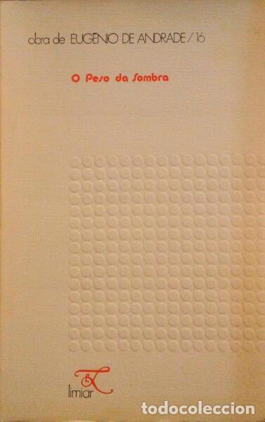 Libros antiguos: ANDRADE. (Eug&eacute;nio de) - O PESO DA SOMBRA. - Foto 1