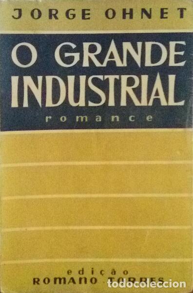 Libros antiguos: OHNET. (George) - O GRANDE INDUSTRIAL. - Foto 1