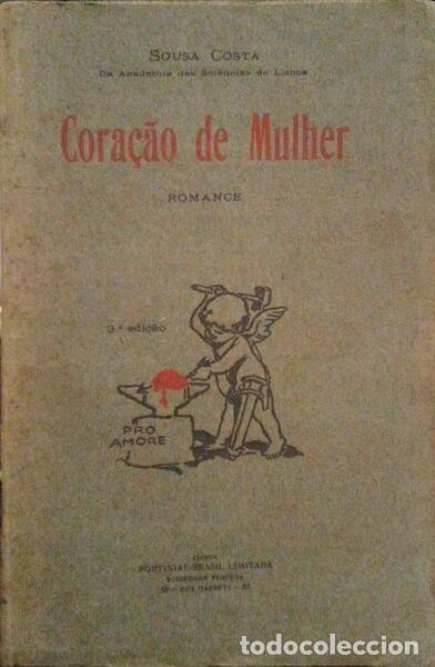 Libros antiguos: SOUSA COSTA. (Alberto M&aacute;rio de) - CORA&Ccedil;&Atilde;O DE MULHER. - Foto 1