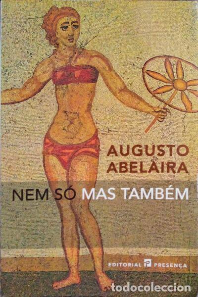 Libros antiguos: ABELAIRA. (Augusto) - NEM S&Oacute; MAS TAMB&Eacute;M. - Foto 1