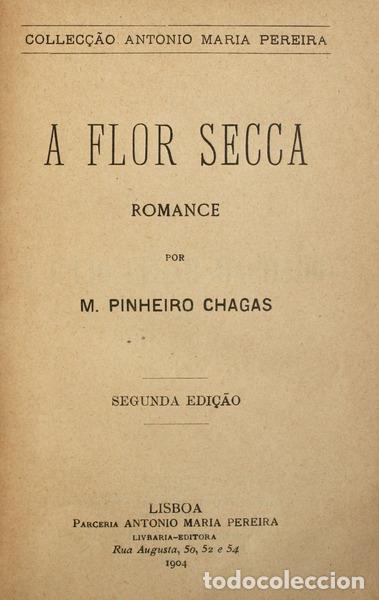 Libros antiguos: PINHEIRO CHAGAS. (M.) - A FLOR SECCA. - Foto 1