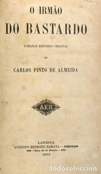 Libros antiguos: PINTO DE ALMEIDA. (Carlos) - O IRM&Atilde;O DO BASTARDO. - Foto 1