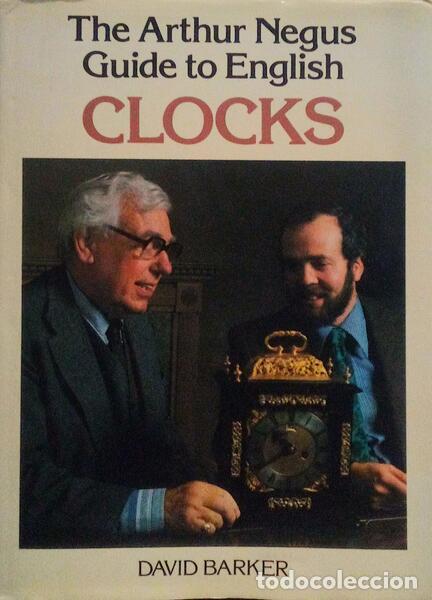 Antiquarische B&uuml;cher: BARKER. (David) - THE ARTHUR NEGUS GUIDE TO ENGLISH CLOCKS.