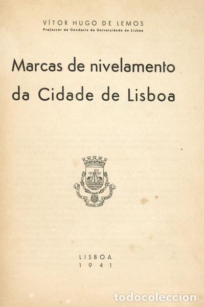 Libros antiguos: LEMOS. (V&iacute;tor Hugo de) - MARCAS DE NIVELAMENTO DA CIDADE DE LISBOA. - Foto 1
