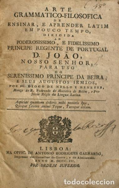 Antiquarische B&uuml;cher: MELO E MENESES. (Diogo de) - ARTE GRAMMATICO-FILOSOFICA DE ENSINAR, E APRENDER LATIM EM POUCO TEMPO,