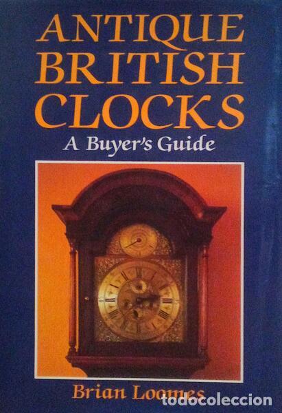 Antiquarische B&uuml;cher: LOOMES. (Brian) - ANTIQUE BRITISH CLOCKS.