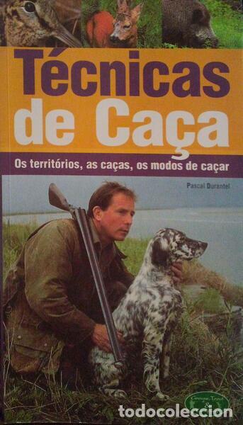 Libri antichi: DURANTEL. (Pascal) - T&Eacute;CNICAS DE CA&Ccedil;A, OS TERRIT&Oacute;RIOS, AS CA&Ccedil;AS, OS MODOS DE CA&Ccedil;AR.
