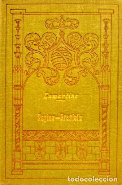 Libri antichi: LAMARTINE. (Alphonse de) - REGINA. GRAZIELA.
