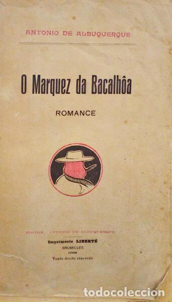 Libros antiguos: ALBUQUERQUE. (Ant&oacute;nio de) - O MARQUEZ DA BACALH&Ocirc;A. - Foto 1