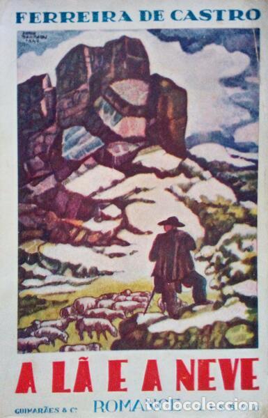 Libros antiguos: FERREIRA DE CASTRO. (Jos&eacute; Maria) - A L&Atilde; E A NEVE. - Foto 1