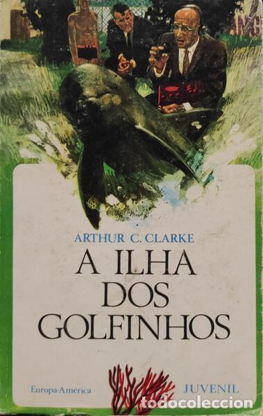 Libros antiguos: CLARKE. (Arthur C.) - A ILHA DOS GOLFINHOS. - Foto 1