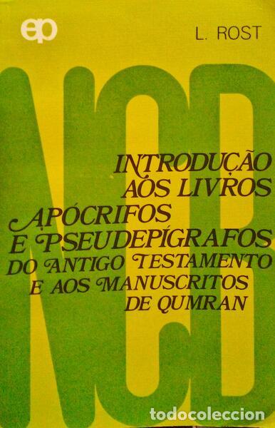 Old books: ROST. (Leonard) - INTRODU&Ccedil;&Atilde;O AOS LIVROS AP&Oacute;CRIFOS E PSEUDEP&Iacute;GRAFOS DO ANTIGO TESTAMENTO E AOS MANUSC