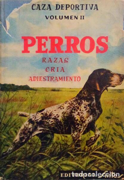 Old books: NONELL MART&Iacute;NEZ. (Ar&iacute;stides) - EL PERRO: RAZAS, CRIA, ADIESTRAMENTO.