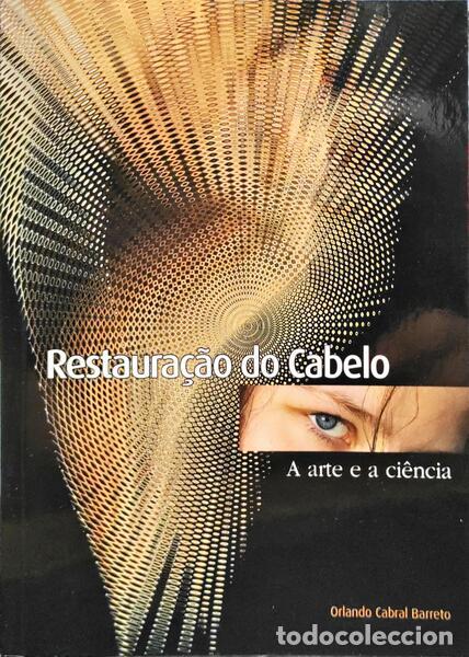 Libri antichi: CABRAL BARRETO. (Orlando) - RESTAURA&Ccedil;&Atilde;O DO CABELO.