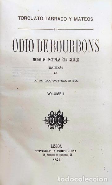 Libros antiguos: T&Aacute;RRAGO Y MATEOS. (Torcuato) - ODIO DE BOURBONS. - Foto 2