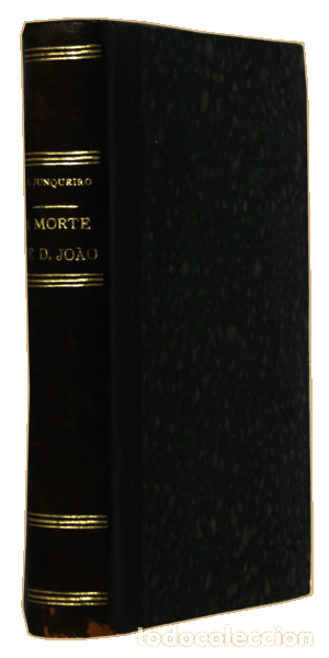 Libros antiguos: GUERRA JUNQUEIRO. (Ab&iacute;lio Manuel) - A MORTE DE D. JO&Atilde;O. - Foto 3