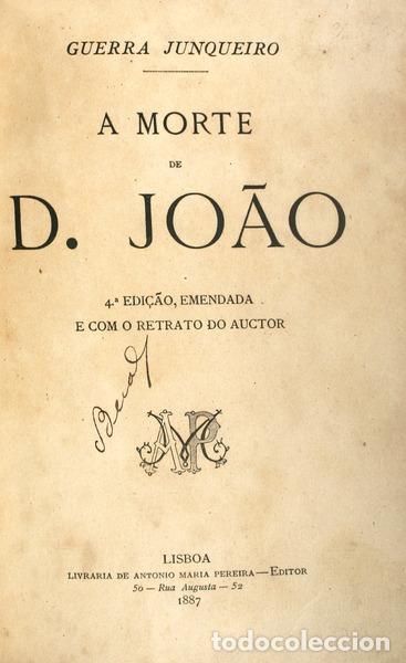 Libros antiguos: GUERRA JUNQUEIRO. (Ab&iacute;lio Manuel) - A MORTE DE D. JO&Atilde;O. - Foto 1