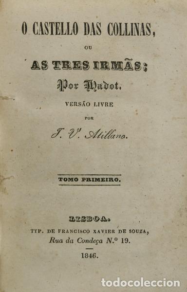 Libri antichi: HADOT. - O CASTELLO DAS COLLINAS, OU AS TRES IRM&Atilde;S. [3 VOLS.]