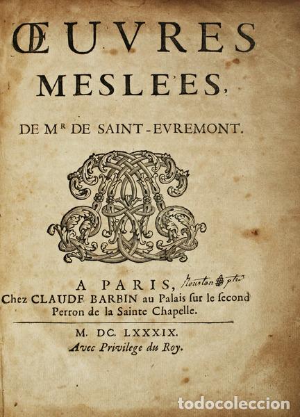 Libri antichi: SAINT-&Eacute;VREMOND. (Charles de Marguetel de Saint-Denis, seigneur de) - OEUVRES MESL&Eacute;ES.