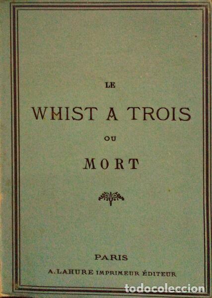 Libri antichi: LAHURE. (Ch.) - LE WHIST A TROIS OU MORT.