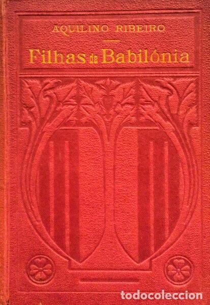 Libros antiguos: RIBEIRO. (Aquilino) - FILHAS DE BABIL&Oacute;NIA. - Foto 1