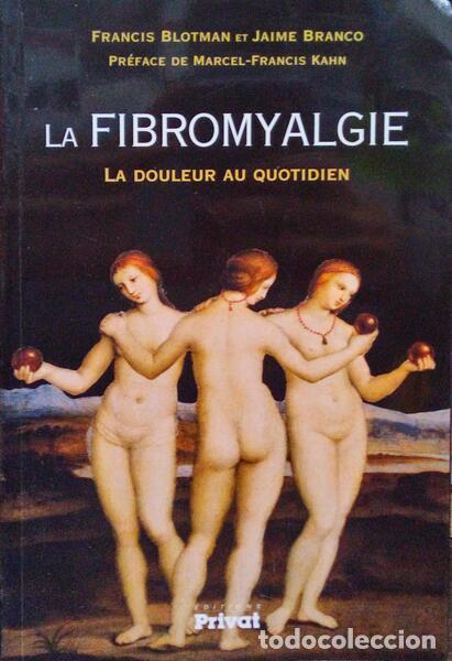 Old books: BLOTMAN. (Francis) et Jaime Branco. - LA FIBROMYALGIE, LA DOULEUR AU QUOTIDIEN.