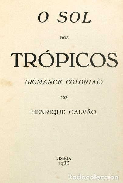 Libros antiguos: GALV&Atilde;O. (Henrique) - O SOL DOS TR&Oacute;PICOS. - Foto 1