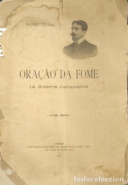 Old books: NUNES CLARO. - ORA&Ccedil;&Atilde;O DA FOME (A GUERRA JUNQUEIRO).
