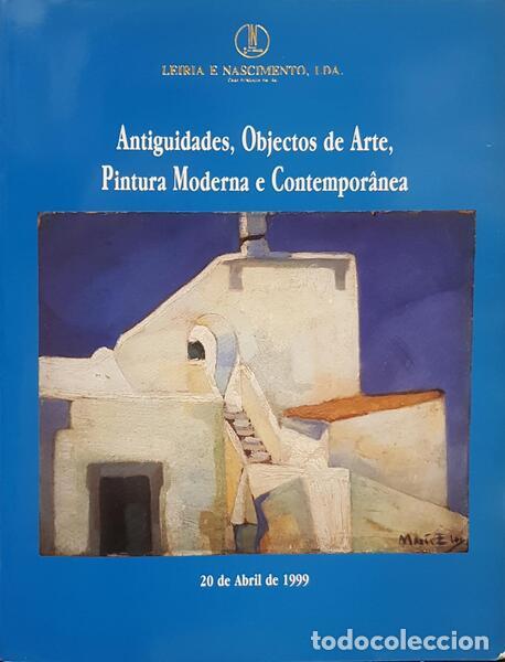 Old books: ANTIGUIDADES, OBJECTOS DE ARTE, PINTURA MODERNA E CONTEMPOR&Acirc;NEA. LEIRIA E NASCIMENTO. ABRIL 1999.