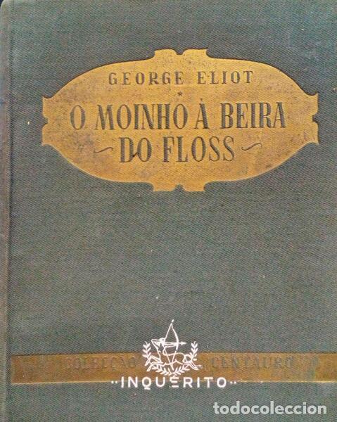 Libros antiguos: ELIOT. (George) - O MOINHO &Agrave; BEIRA DO FLOSS. - Foto 1