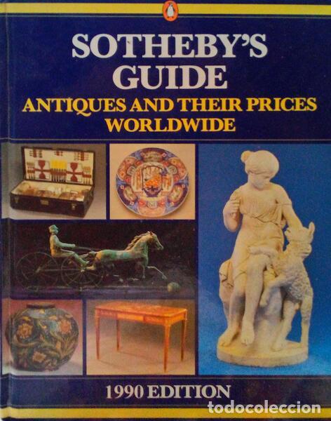 Libros antiguos: SOTHEBY'S GUIDE, ANTIQUES AND THEIR PRICES WORLDWIDE.