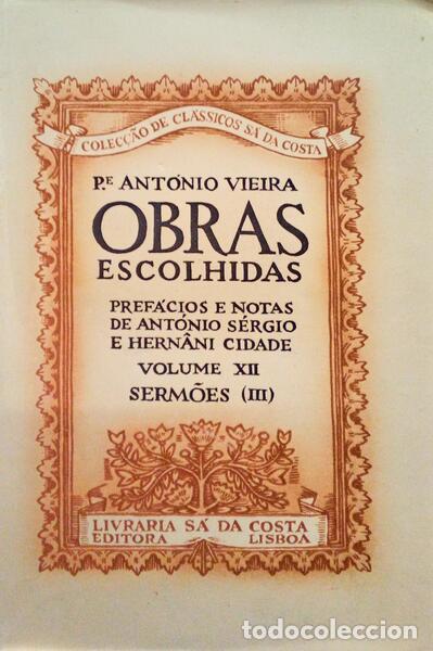 Libros antiguos: VIEIRA. (Padre Ant&oacute;nio) - OBRAS ESCOLHIDAS, VOLUME XII, SERM&Otilde;ES (III). [1.&ordf; EDI&Ccedil;&Atilde;O]