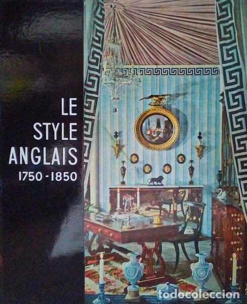 Libros antiguos: LE STYLE ANGLAIS 1750-1850. - Foto 1