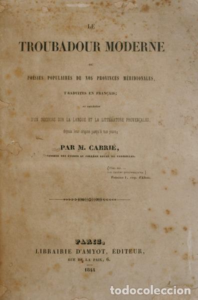 Old books: CABRI&Eacute;. (Louis) - LE TROUBADOUR MODERNE.