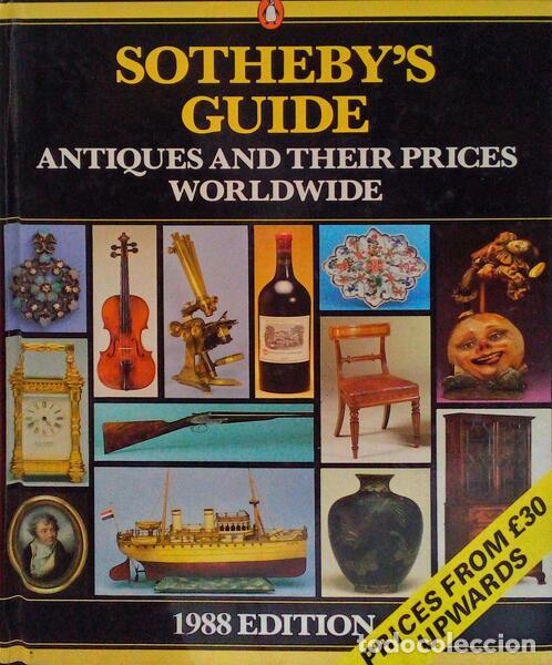 Old books: SOTHEBY'S GUIDE, ANTIQUES AND THEIR PRICES WORLDWIDE.