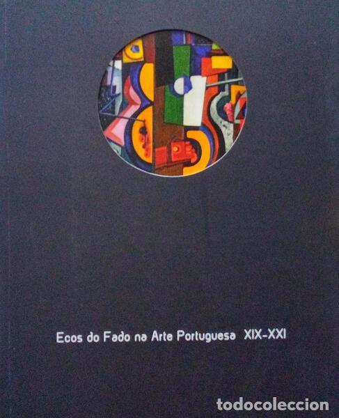 Libros antiguos: ECOS DO FADO NA ARTE PORTUGUESA XIX-XXI.
