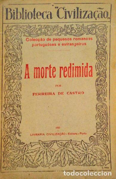 Libros antiguos: FERREIRA DE CASTRO. (Jos&eacute; Maria) - A MORTE REDIMIDA. - Foto 1