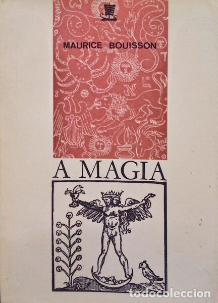 Libros antiguos: BOUISSON. (Maurice) - A MAGIA, OS SEUS GRANDES RITOS E A SUA HIST&Oacute;RIA.