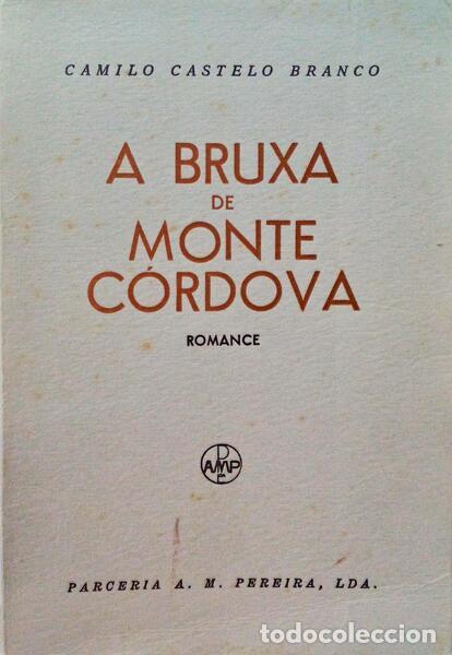 Libros antiguos: CASTELO BRANCO. (Camilo) - A BRUXA DE MONTE C&Oacute;RDOVA. - Foto 1
