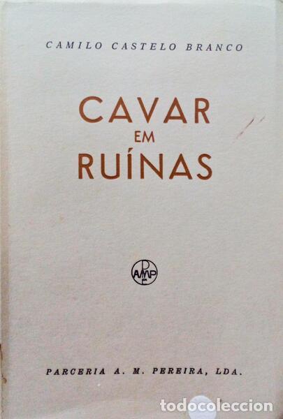 Libros antiguos: CASTELO BRANCO. (Camilo) - CAVAR EM RU&Iacute;NAS. [7.&ordf; EDI&Ccedil;&Atilde;O] - Foto 1