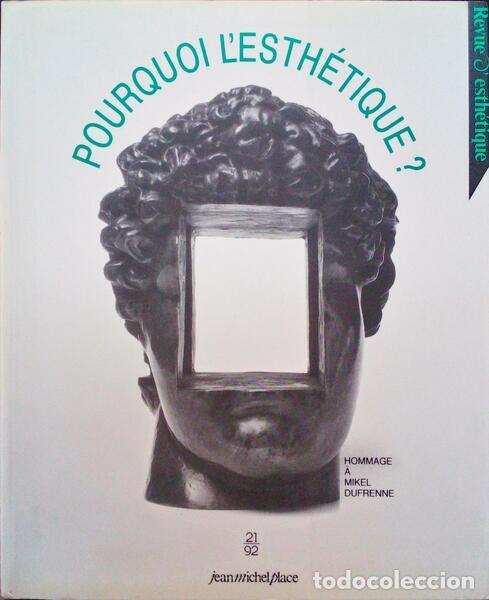 Antiquarische B&uuml;cher: REVUE D'ESTH&Eacute;TIQUE, N.&ordm; 21 - 1992, POURQUOI L'ESTH&Eacute;TIQUE?