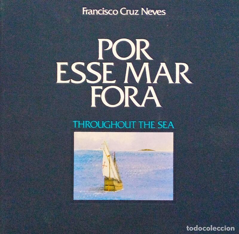 Old books: CRUZ NEVES. (Francisco) - POR ESSE MAR FORA, THROUGHOUT THE SEA.