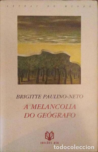 Old books: PAULINO-NETO. (Brigitte) - A MELANCOLIA DO GE&Oacute;GRAFO.