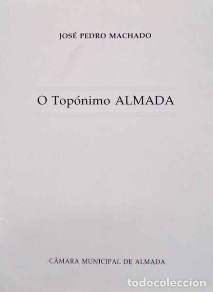 Libros antiguos: MACHADO. (Jos&eacute; Pedro) - O TOP&Oacute;NIMO ALMADA. - Foto 1